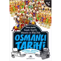 Neşeli, Keyifli, Macera ve Bilgi Dolu Osmanlı Tarihi - 2. Kitap