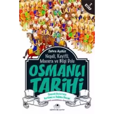 Neşeli, Keyifli, Macera ve Bilgi Dolu Osmanlı Tarihi -7. Kitap