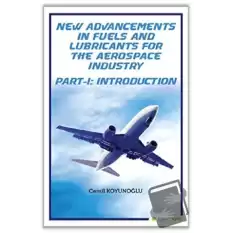 New Advancements In Fuels and Lubricants For The Aerospace Industry Part-I: Introduction