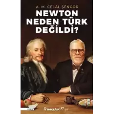 Newton Neden Türk Değildi?