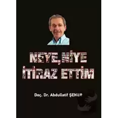 Neye, Niye İtiraz Ettim