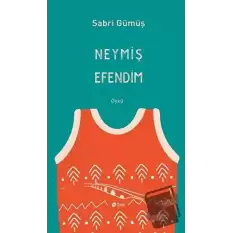 Neymiş Efendim