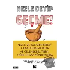 Nezle Deyip Geçme!