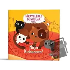 Niçin Kıskancım? (2-6 Yaş Hikayelerle Duygular Serisi 6. Kitap)