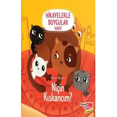 Niçin Kıskancım ? - Hikayelerle Duygular Serisi