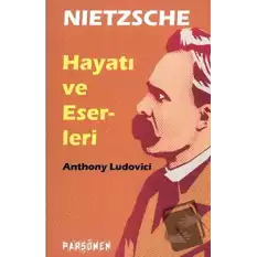 Nietzche - Hayatı ve Eserleri