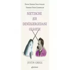 Nietzsche Bir Denizgergedanı Olsaydı