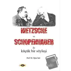 Nietzsche ve Schopenhauer İle Küçük Bir Söyleşi