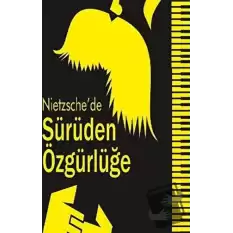 Nietzsche’de Sürüden Özgürlüğe