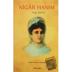 Nigar Hanım - Toplu Şiirleri