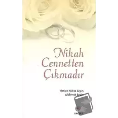 Nikah Cennetten Çıkmadır