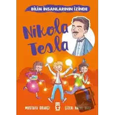 Nikola Tesla - Bilim İnsanlarının İzinde