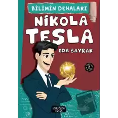 Nikola Tesla - Bilimin Dehaları