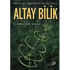 Nikolay Şodoyev’in Diliyle Altay Bilik