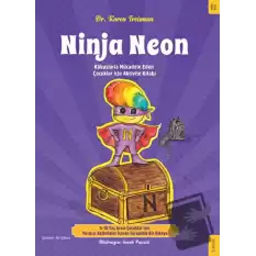 Ninja Neon - Kabuslarla Mücadele Eden Çocuklar için Aktivite Kitabı