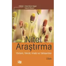 Nitel Araştırma Yöntem, Teknik, Analiz Ve Yaklaşımları