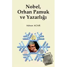 Nobel, Orhan Pamuk ve Yazarlığı