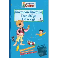 Noktadan Noktaya 1’den 20’ye A’dan Z’ye - Arkadaşım Çağlar