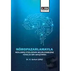 Nöropazarlamayla Reklamın Etkilerinin Belirlenmesine Yönelik Bir Araştırma