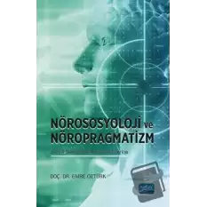 Nörososyolji ve Nöropragmatizm Sosyal Davranışın Nörolojisi Üzerine