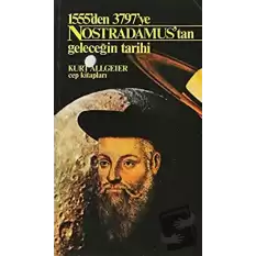 Nostradamus’tan Geleceğin Tarihi 1555’den 3797’ye