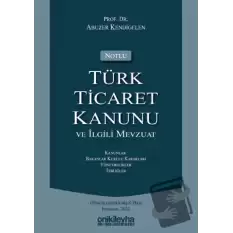 Notlu Türk Ticaret Kanunu ve İlgili Mevzuat