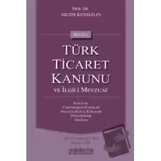 Notlu Türk Ticaret Kanunu ve İlgili Mevzuat (Ciltli)