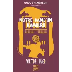 Notre-Dameın Kamburu - Çocuk Klasikleri Kısaltılmış Metin