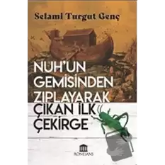 Nuh’un Gemisinden Zıplayarak Çıkan İlk Çekirge