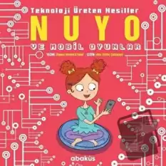 Nuyo ve Mobil Oyunlar - Teknoloji Üreten Nesiller