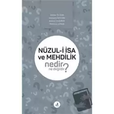 Nüzul-i İsa ve Mehdilik Nedir Ne Değildir?