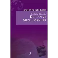 Nüzulünden Günümüze Kur’an ve Müslümanlar