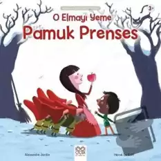 O Elmayı Yeme Pamuk Prenses