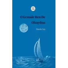 O Gemide Ben De Olsaydım