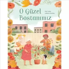 O Güzel Bostanımız (Ciltli)