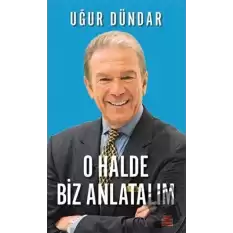 O Halde Biz Anlatalım