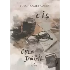 O İş Öyle Değil