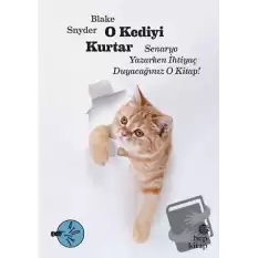 O Kediyi Kurtar: Senaryo Yazarken İhtiyaç Duyacağınız O Kitap!