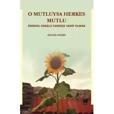 O Mutluysa Herkes Mutlu - Zihinsel Engelli Kardeşe Sahip Olmak