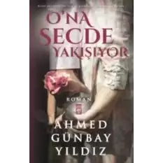 Ona Secde Yakışıyor