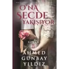 Ona Secde Yakışıyor