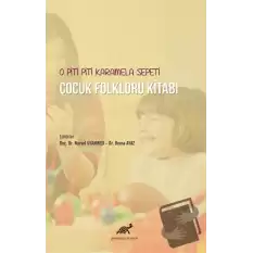 O Piti Piti Karamela Sepeti Çocuk Folkloru Kitabı