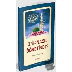 O (SAV) Nasıl Öğretirdi?