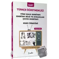 ÖABT Türkçe Öğretmenliği Türk Halk Edebiyatı ve Çocuk Edebiyatı Konu Anlatımı (Ciltli)