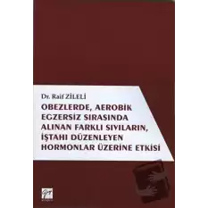 Obezlerde, Aerobik Egzersiz Sırasında Alınan Farklı Sıvıların, İştahı Düzenleyen Hormonlar Üzerinde Etkisi