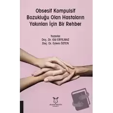 Obsesif Kompulsif Bozukluğu Olan Hastaların Yakınları İçin Bir Rehber