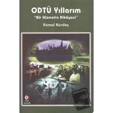 ODTÜ Yıllarım Bir Hizmetin Hikayesi (Ciltli)