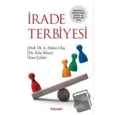 Öğrenci, Öğretmen, Anne ve Babalar için - İrade Terbiyesi