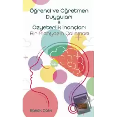 Öğrenci ve Öğretmen Duyguları ve Özyeterlik İnançları: Bir Alanyazın Çalışması