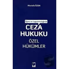 Öğreti ve Uygulama Işığında Ceza Hukuku Özel Hükümler (Ciltli)